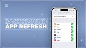 Background App Refresh: What It Is and How It Works