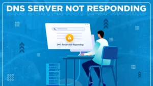 Fixing the DNS Server Not Responding Error in 10+ Ways