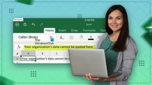 How to Fix “Your Organization’s Data Cannot be Pasted Here” Error?